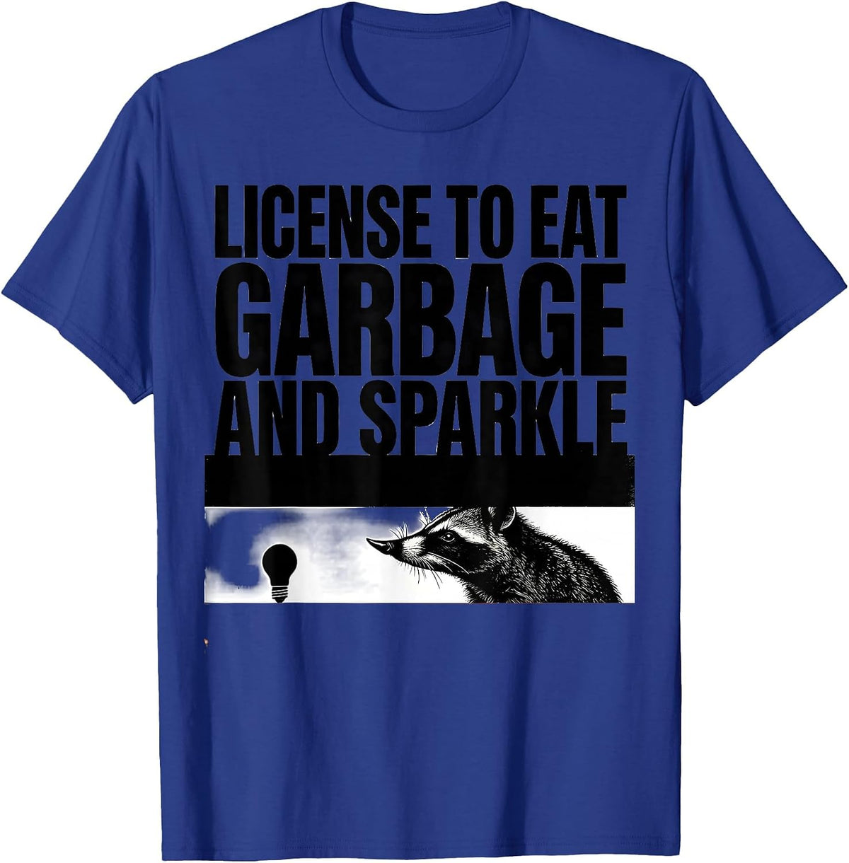 Men's License To Eat Garbage And Sparkle Funny Opossum Ugly T-Shirt - Royal Blue