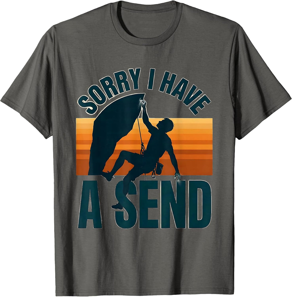 Sorry I Have A Send Funny Retro Bouldering Rock Climbing T-Shirt - Asphalt Grey