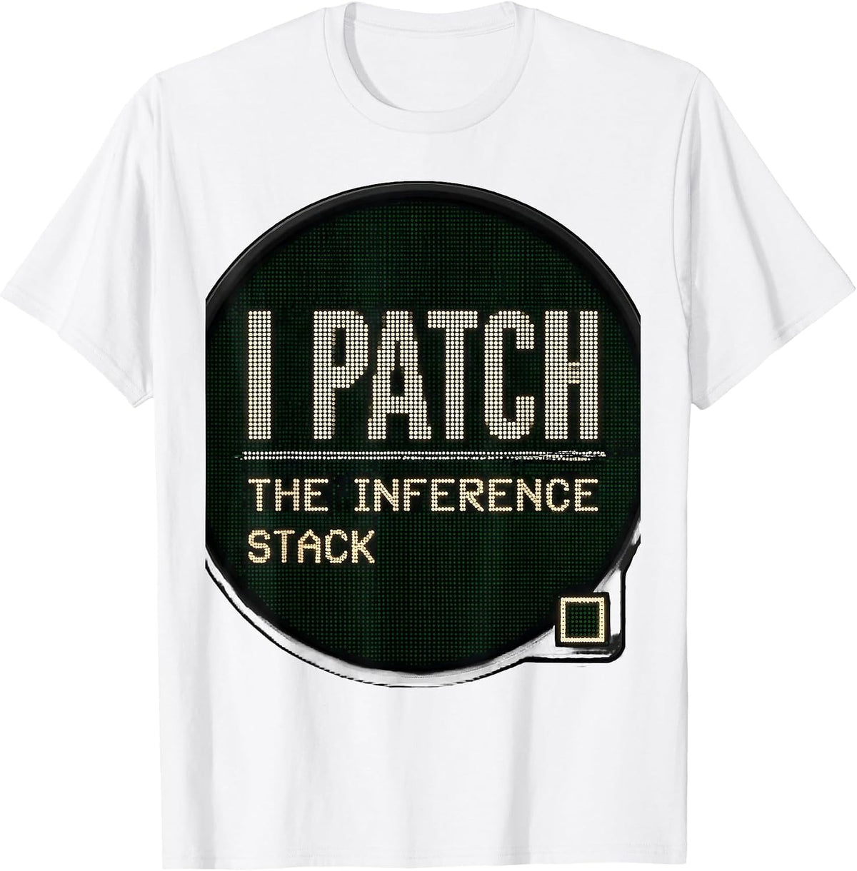 Men's I Patch The Inference Stack Funny AI Engineer Robotics Humor T-Shirt - White