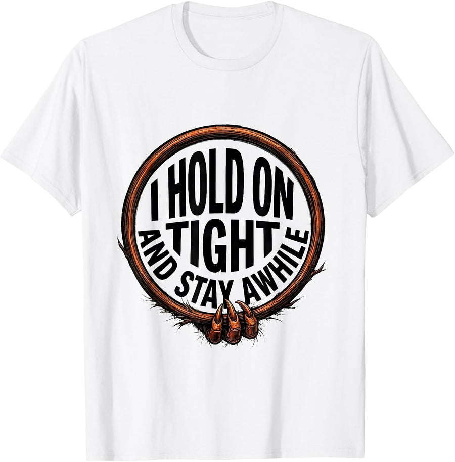 Men's I Hold On Tight And Stay Awhile Funny Sloth Lover Humor T-Shirt - White