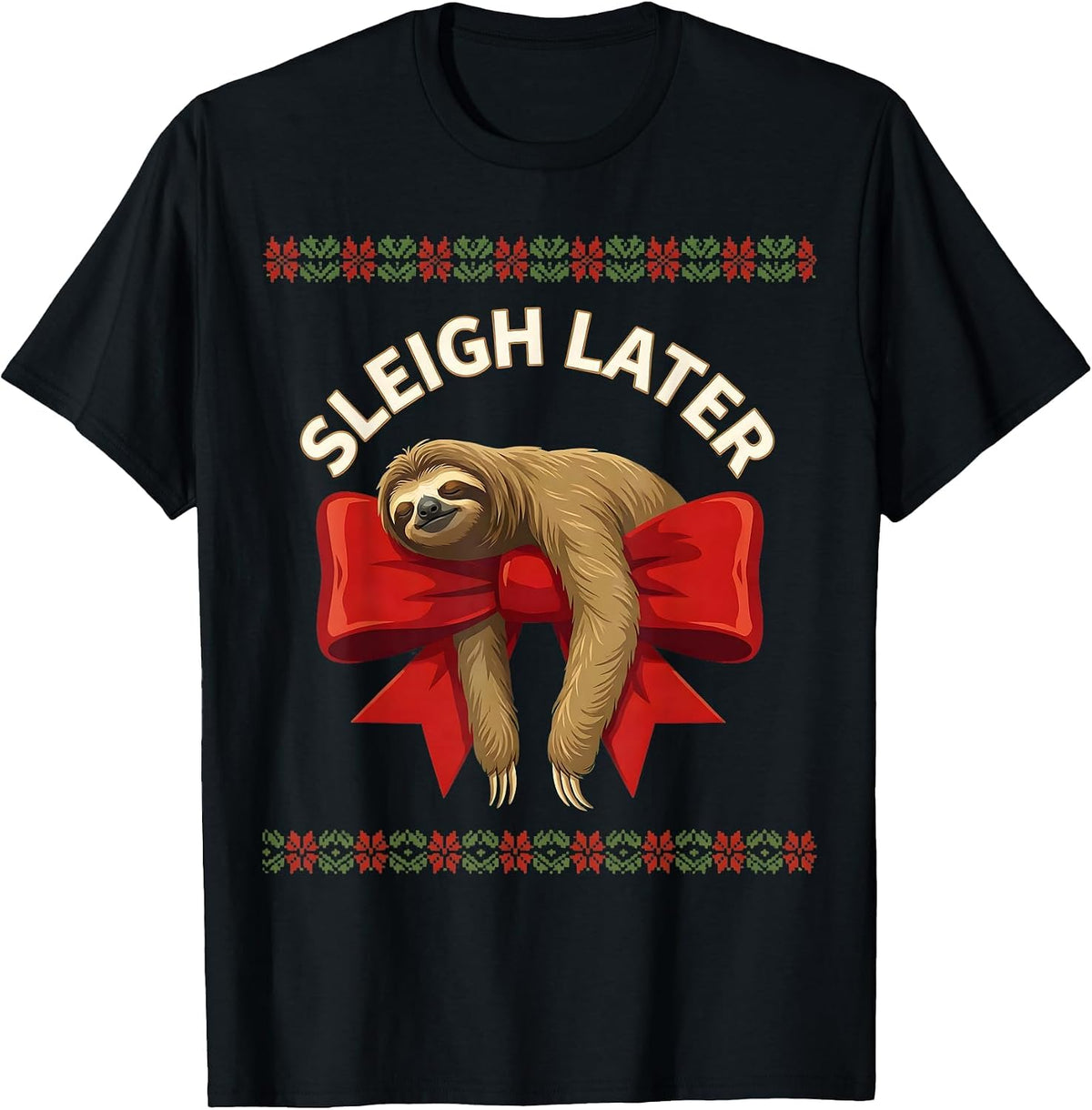 Men's Sleigh Later Funny Sloth Christmas Humor Sloth Lover Ugly T-Shirt - Black