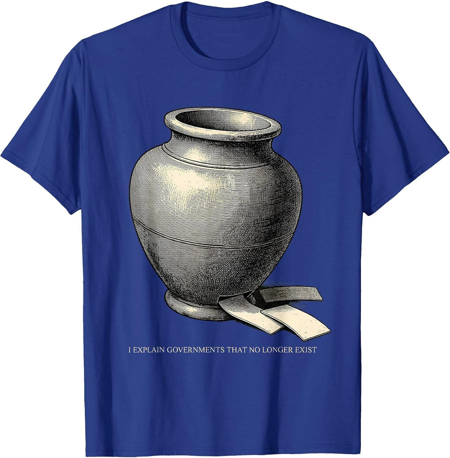 I Explain Governments That No Longer Exist Funny History T-Shirt - Royal Blue