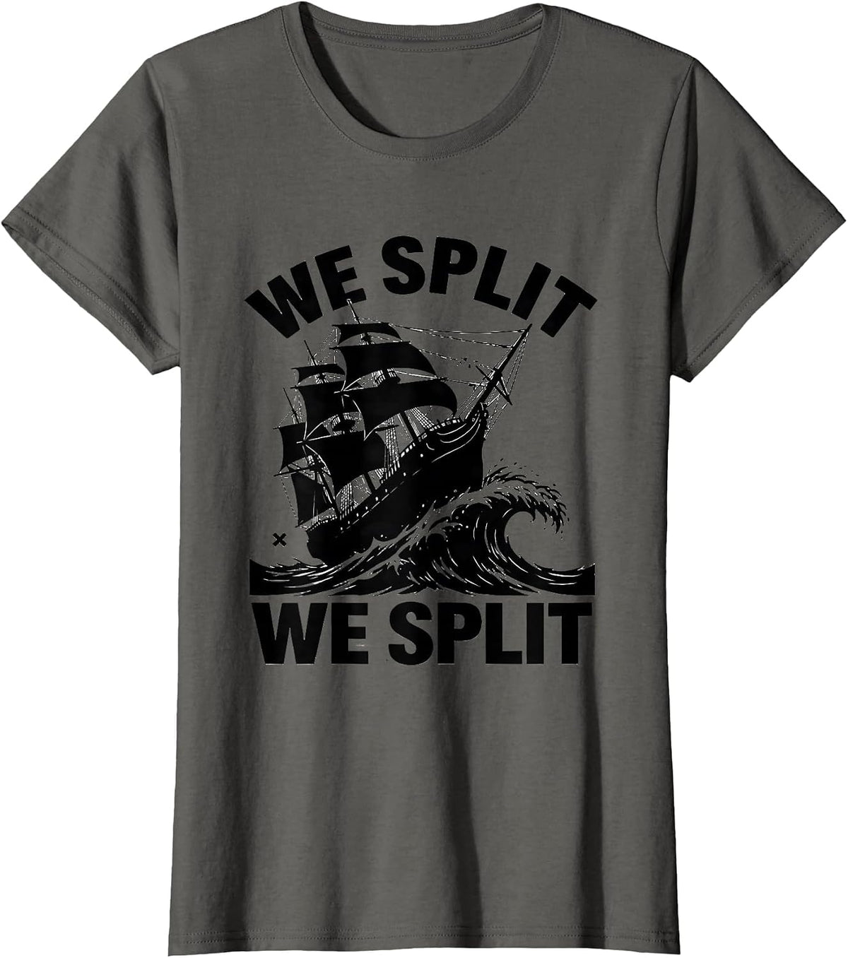 Women's We Split We Split Literary Quote Shakespeare Enthusiast T-Shirt - Asphalt Grey