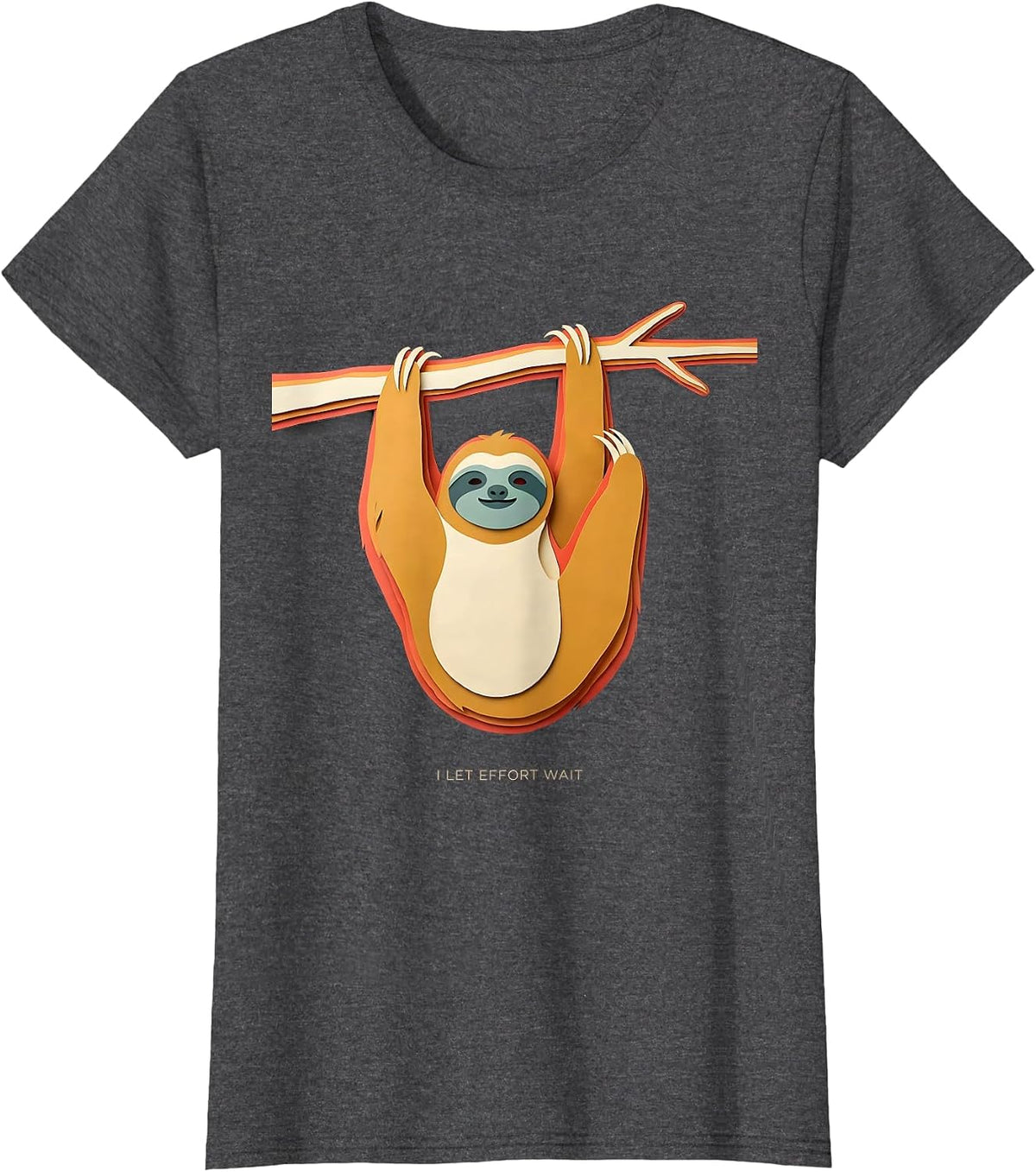 Women's I Let Effort Wait Funny Sloth Lazy Humor Novelty Gift T-Shirt - Dark Heather Grey
