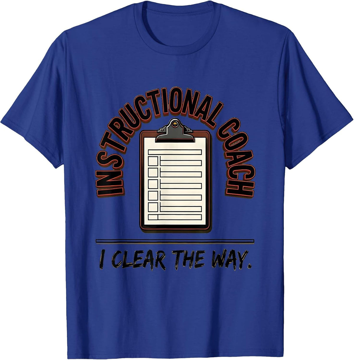 Men's Instructional Coach I Clear The Way Funny School Staff T-Shirt - Royal Blue
