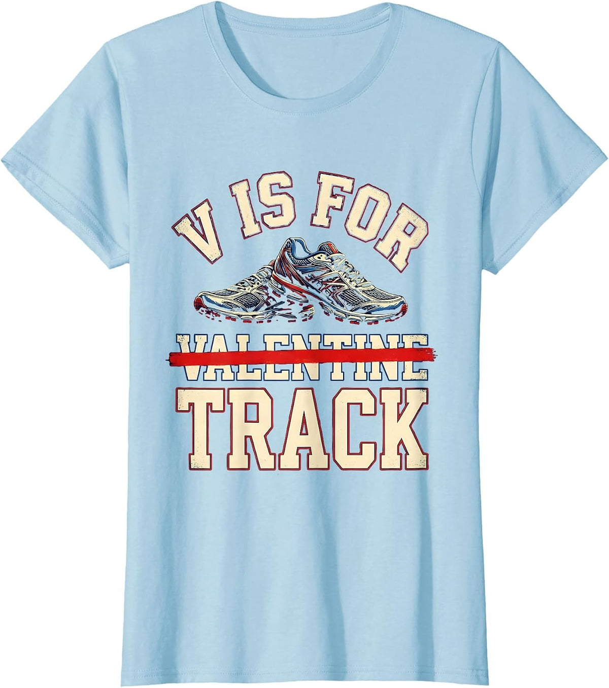 Women's V Is For Valentine Track Funny Sports Track and Field T-Shirt - Baby Blue