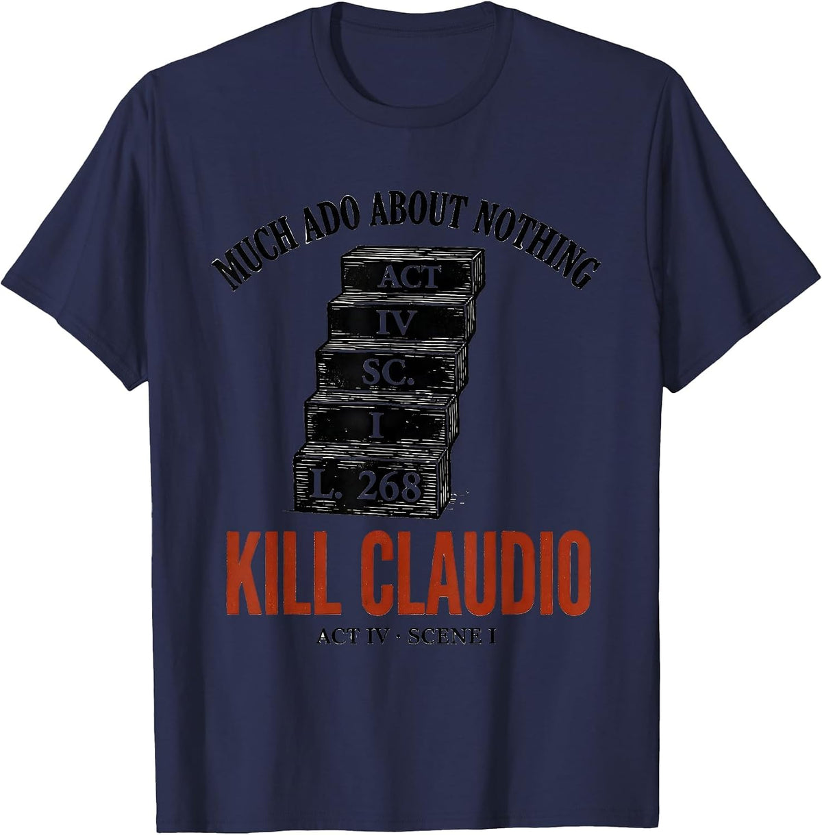Men's Kill Claudio Shakespeare Quote Literary Humor T-Shirt - Navy Blue