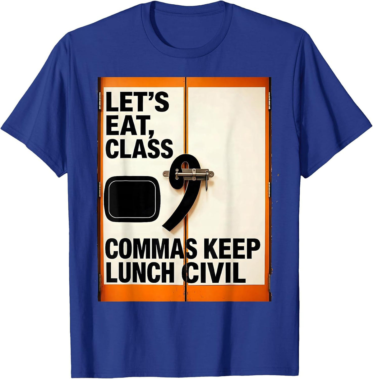 Men's Let's Eat Class Commas Keep Lunch Civil Funny Grammar T-Shirt - Royal Blue