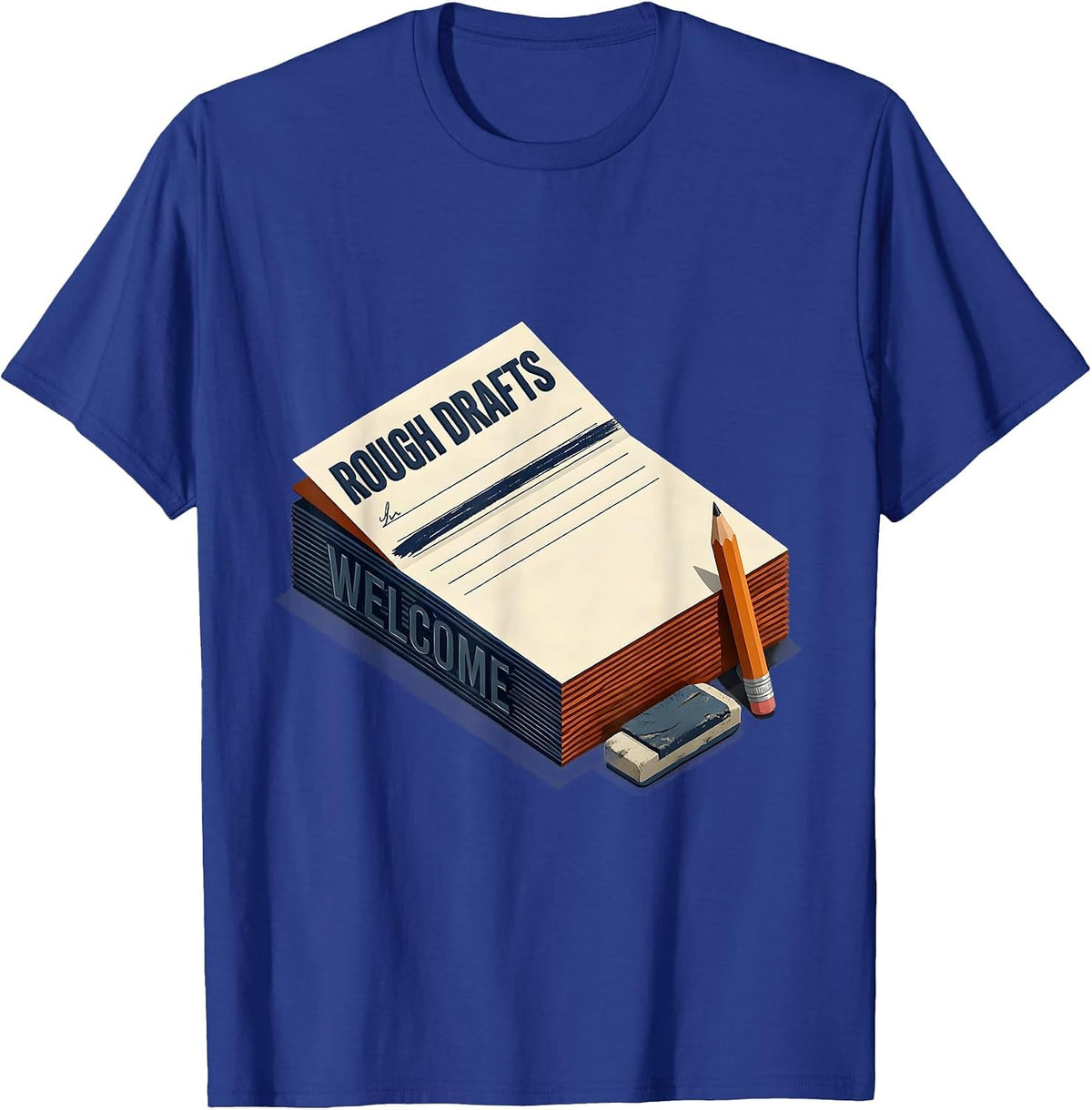 Rough Drafts Welcome Motivational Growth Mindset Teacher T-Shirt - Royal Blue