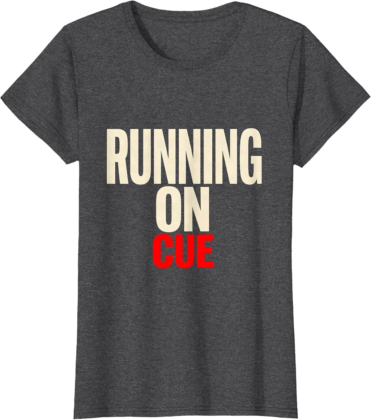 Women's Running On Cue Funny Theater Kid Musical Theatre Drama Actor T-Shirt - Dark Heather Grey