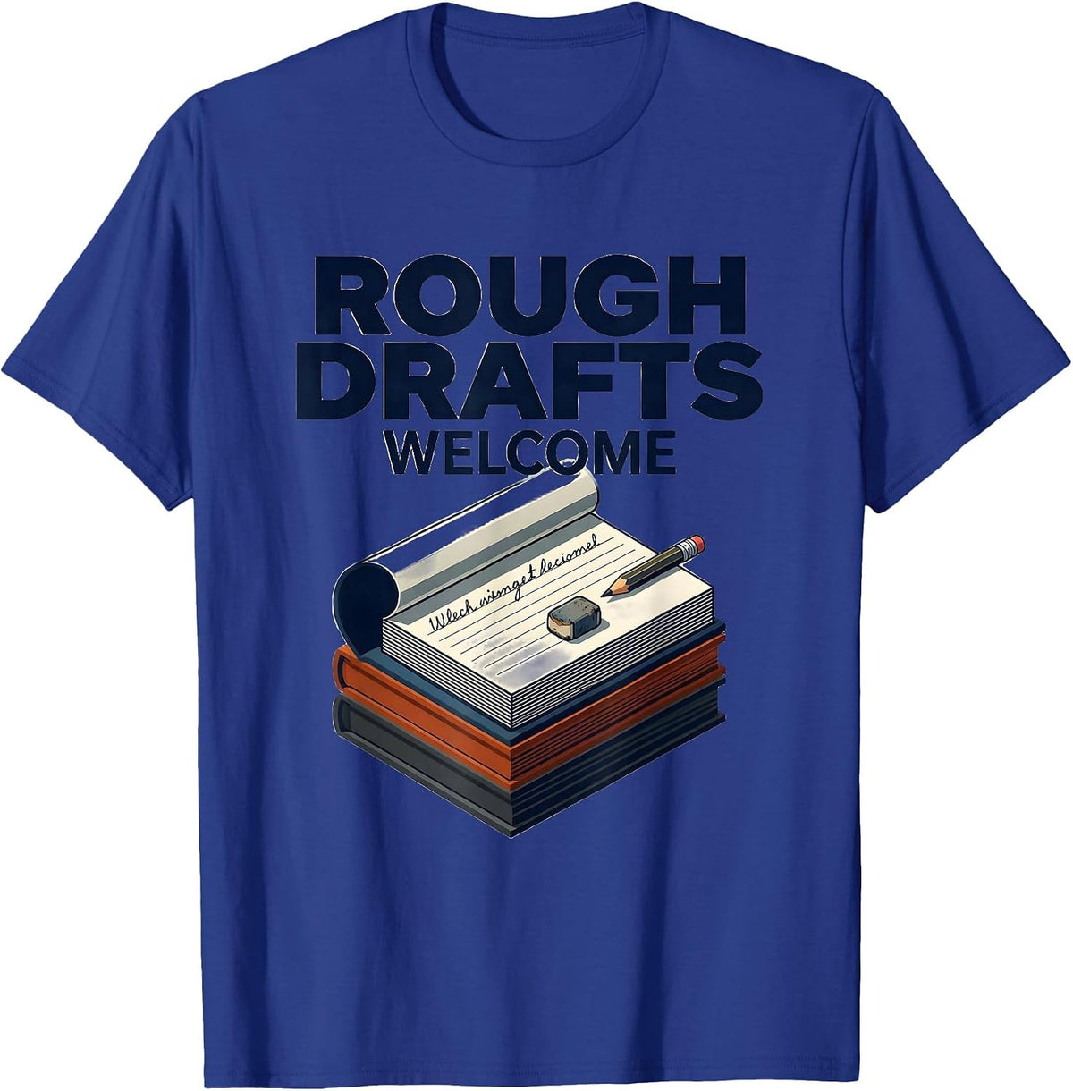 Rough Drafts Welcome Growth Mindset Teacher Classroom T-Shirt - Royal Blue