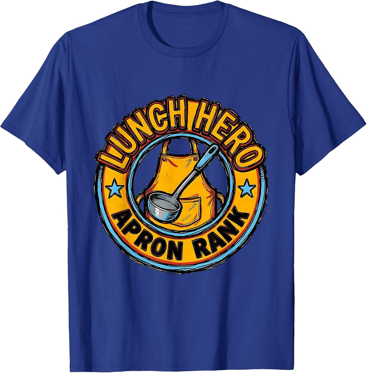 Lunch Hero Apron Rank Funny Lunch Lady Cafeteria Crew Back T-Shirt - Royal Blue