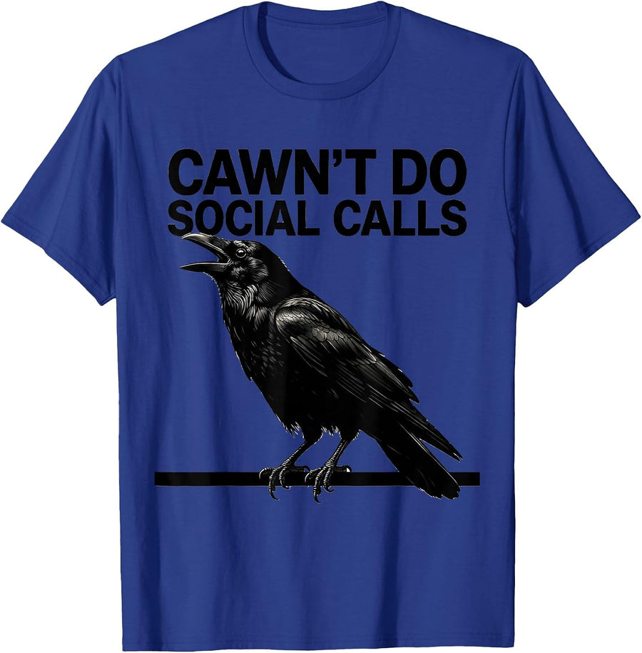 Cawn't Do Social Calls Funny Crow Raven Dark Humor Gothic T-Shirt - Royal Blue