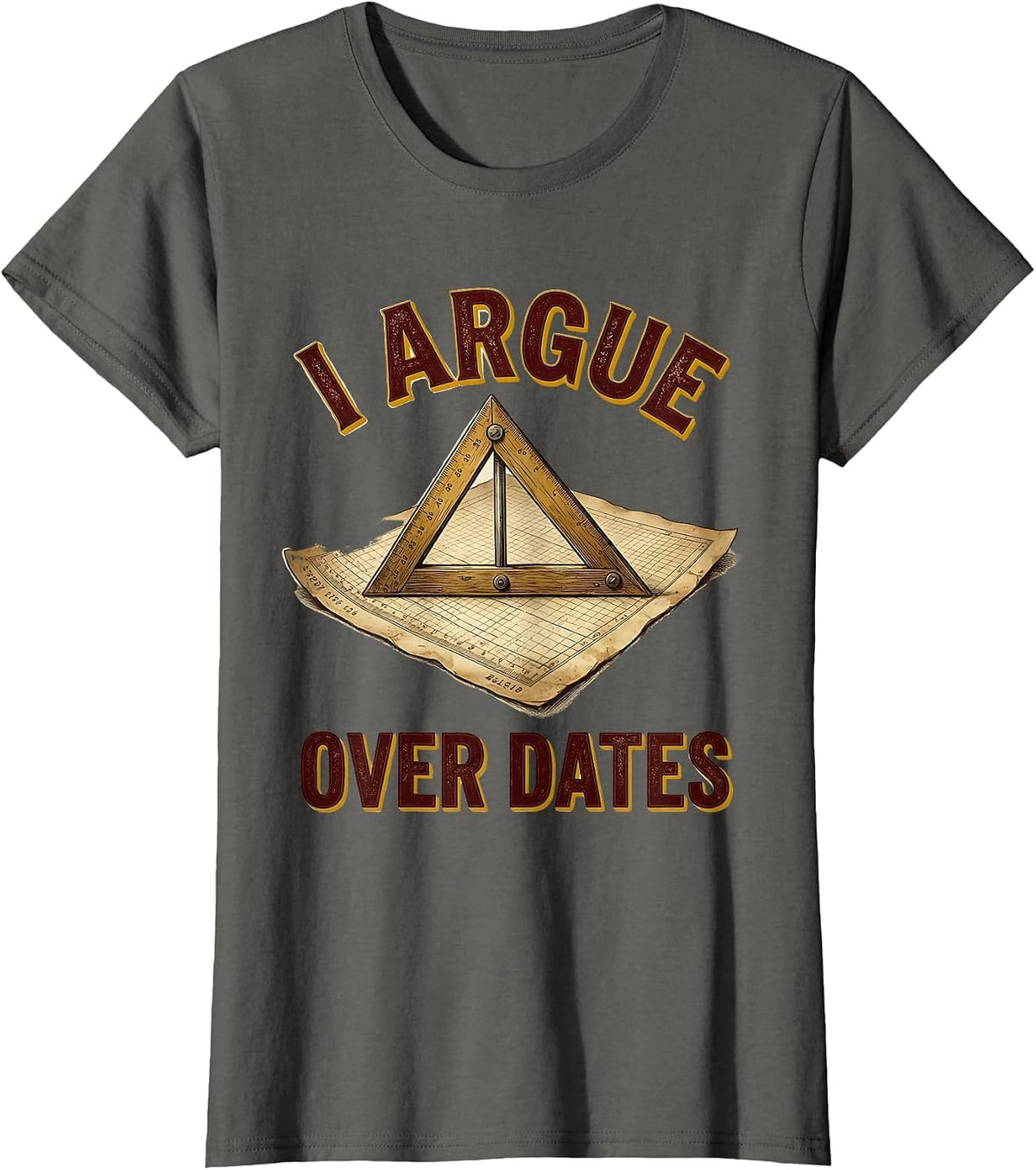 Women's I Argue Over Dates Vintage Funny Social Studies Teacher T-Shirt - Asphalt Grey