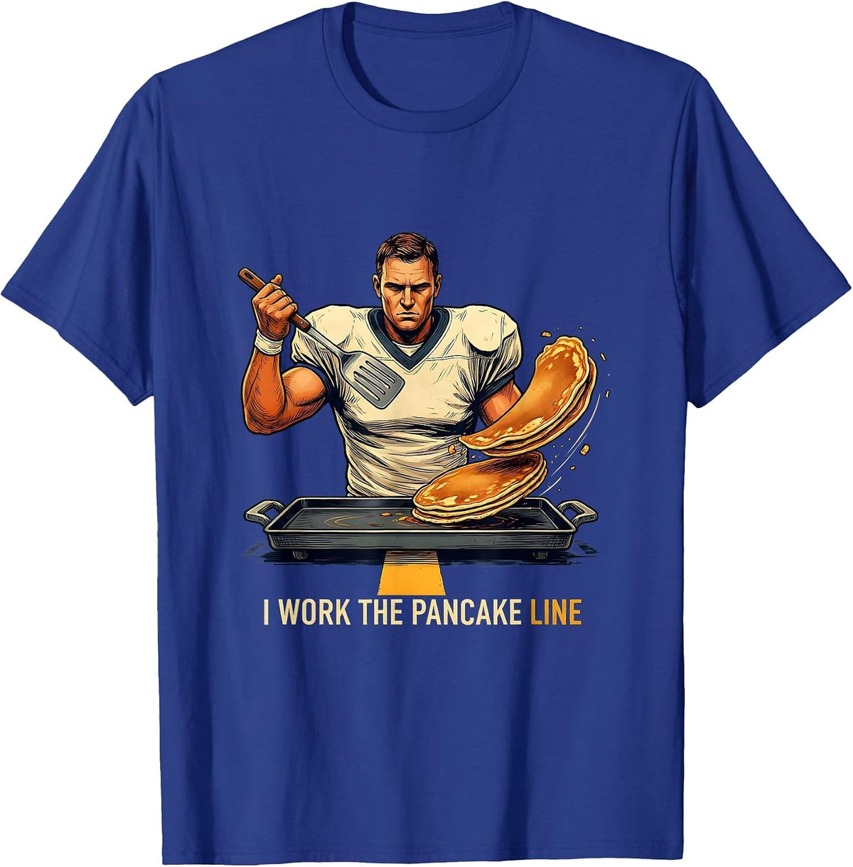 Men's I Work The Pancake Line Funny Football Lineman Lineman Humor T-Shirt - Royal Blue