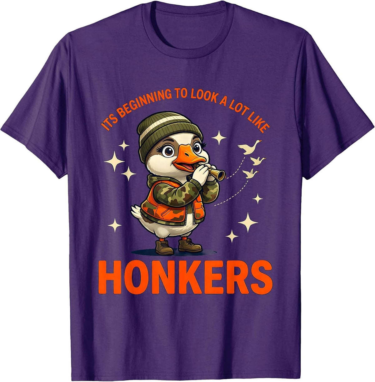 ITS BEGINNING TO LOOK A LOT LIKE HONKERS Goose Hunter T-Shirt - Purple