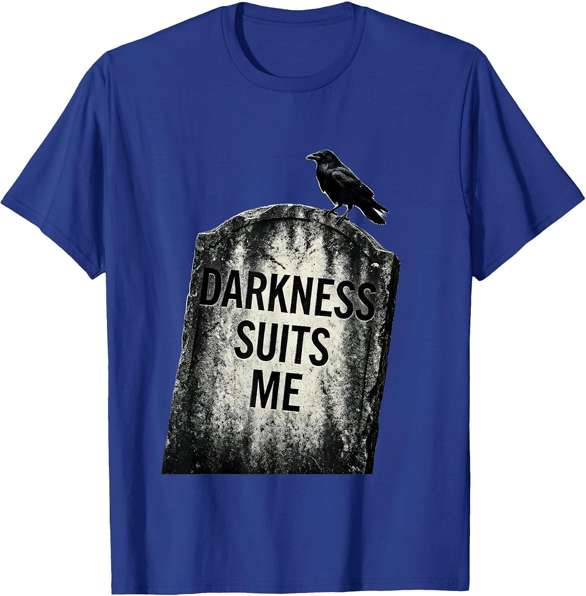 Men's Darkness Suits Me Gothic Crow Humor Dark Humor Raven Lover T-Shirt - Royal Blue