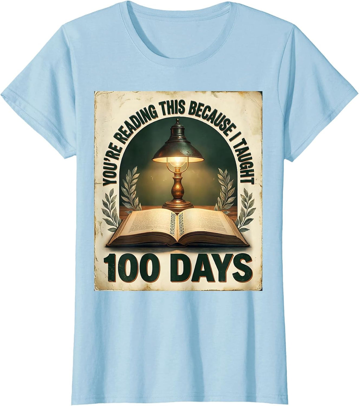 Women's You're Reading This Because I Taught 100 Days Vintage T-Shirt - Baby Blue