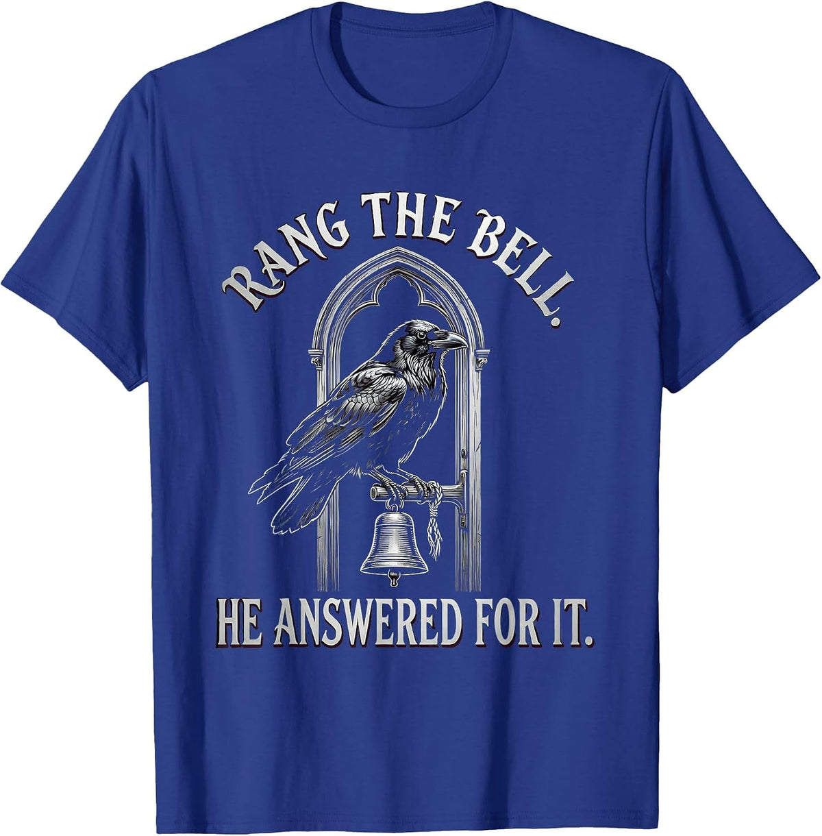 Men's Rang The Bell He Answered For It Gothic Edgar Allan Poe T-Shirt - Royal Blue