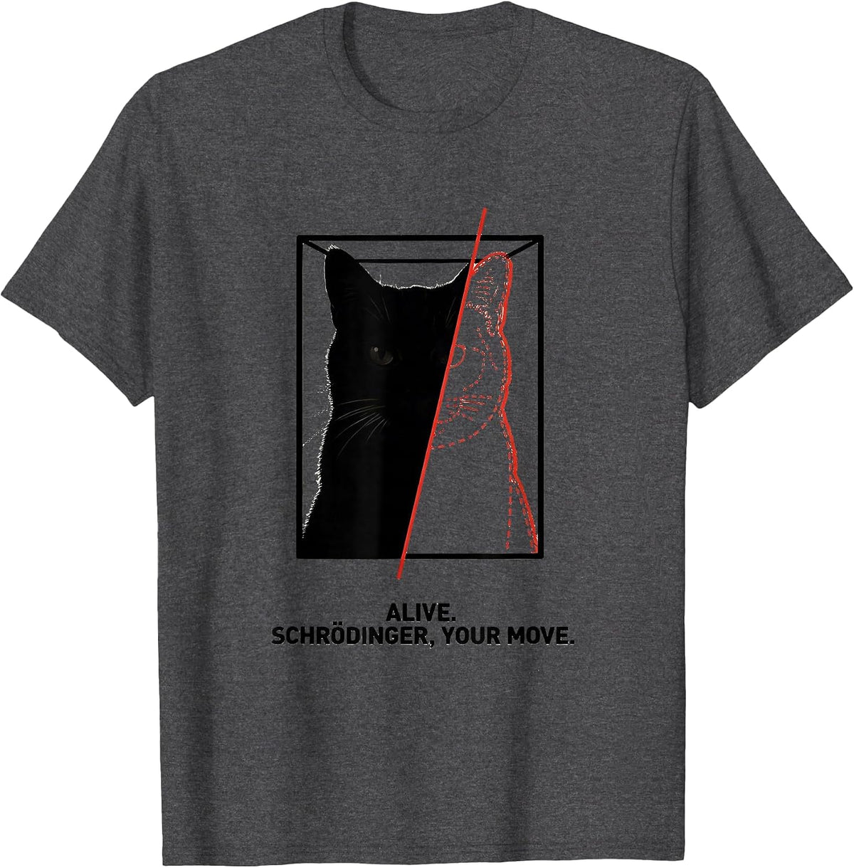 Alive Schrödinger Your Move Funny Physics Science Nerd Humor T-Shirt - Dark Heather Grey