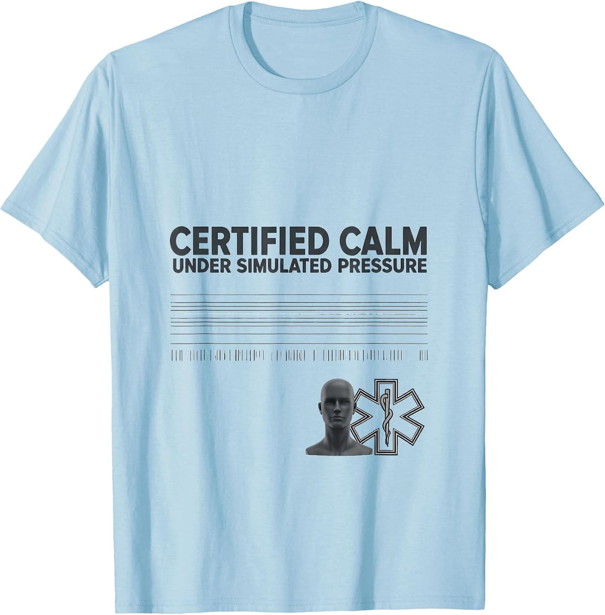 Men's Certified Calm Under Simulated Pressure Funny EMT T-Shirt - Baby Blue