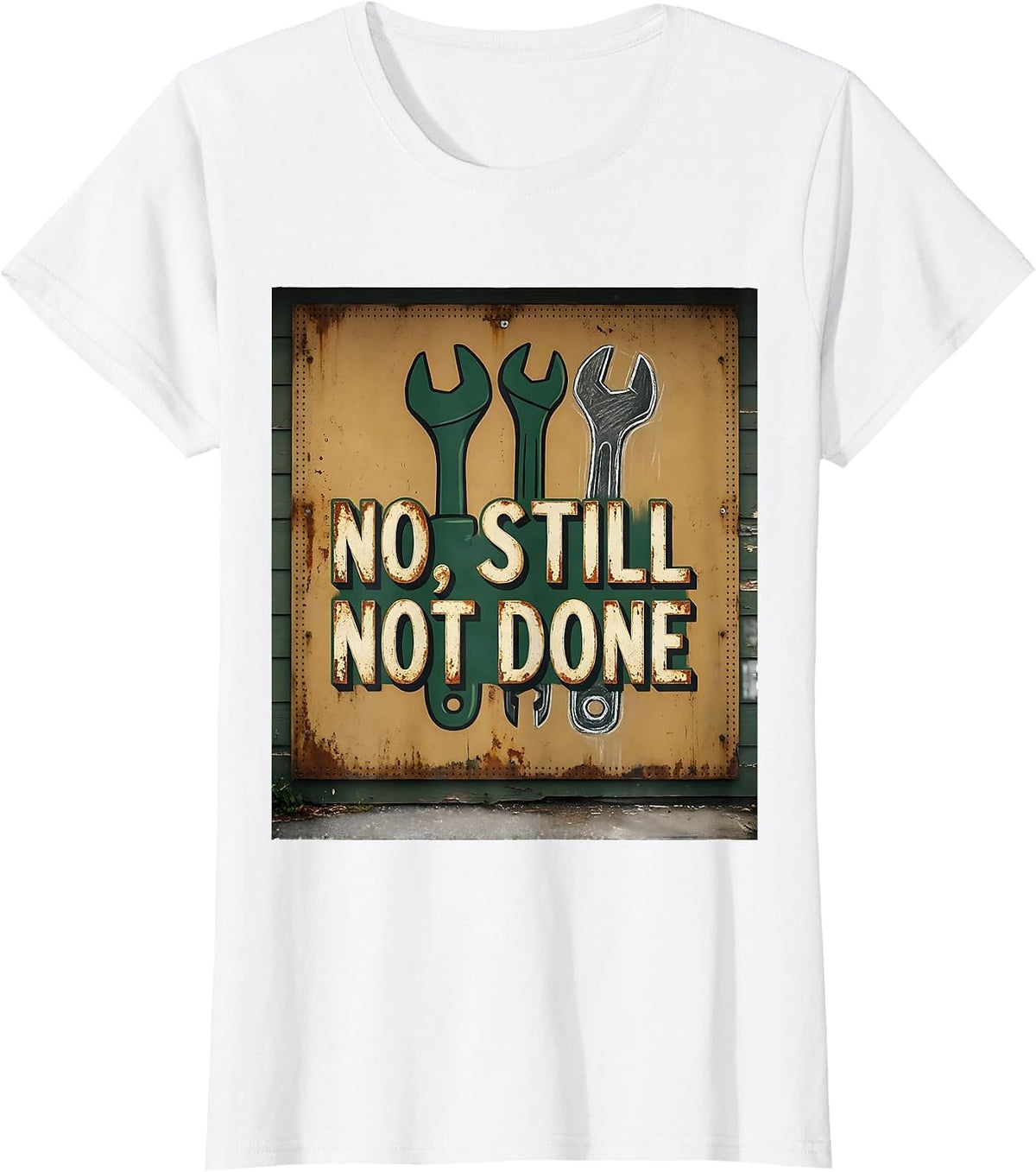 No Still Not Done Vintage Car Enthusiast Funny Mechanic Gift T-Shirt - White