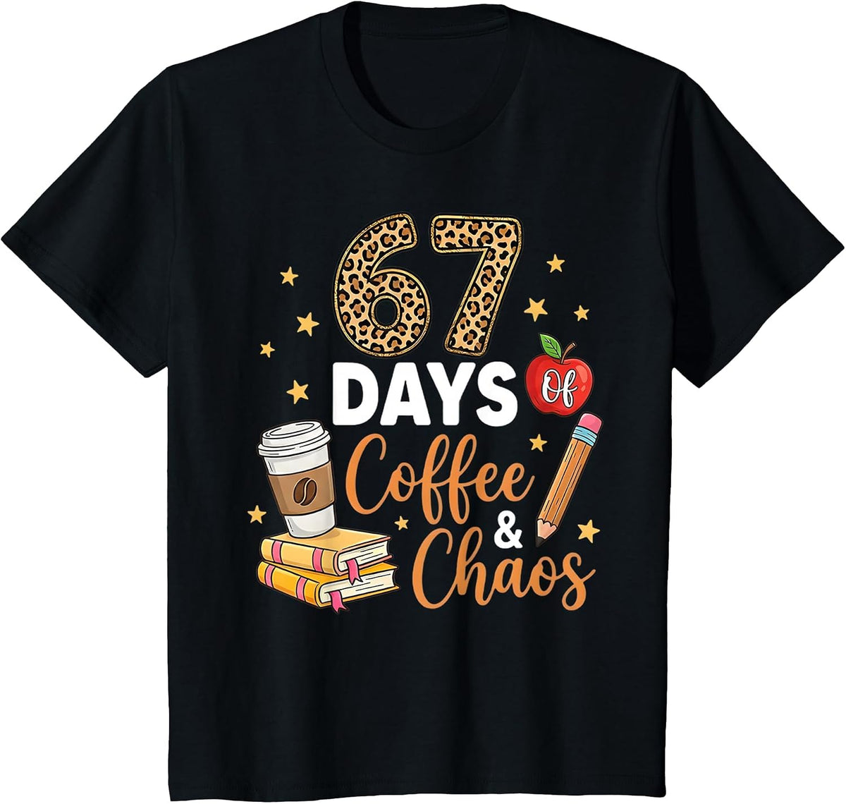 67 Days of Coffee & Chaos - 67th Day of School Teacher Kid T-Shirt - Black