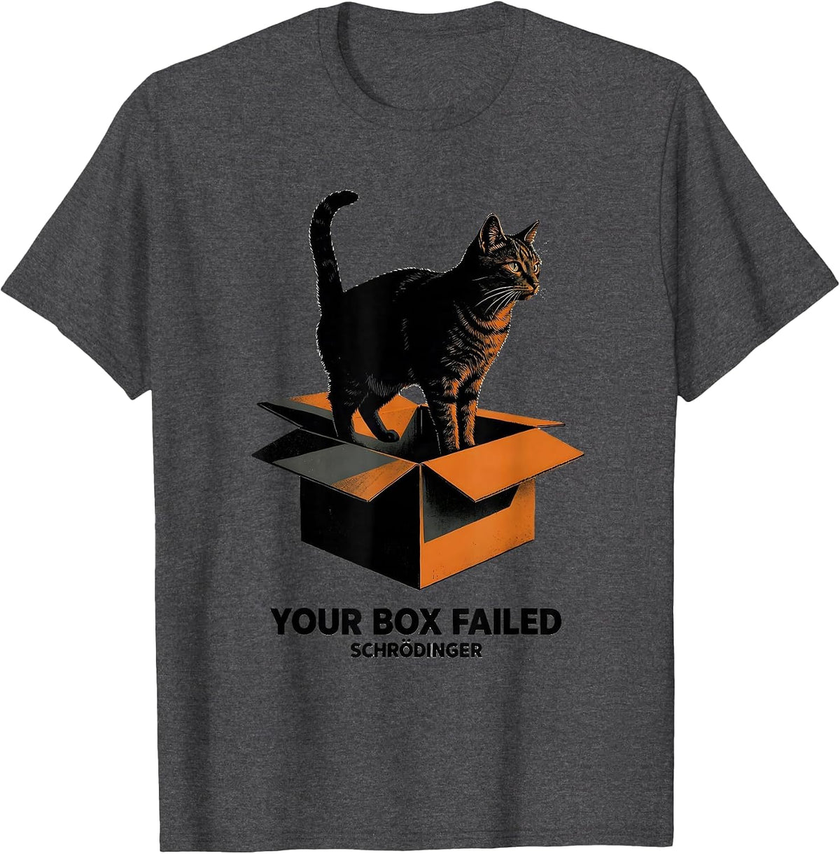 Your Box Failed, Schrödinger Funny Quantum Physics Humor T-Shirt - Dark Heather Grey