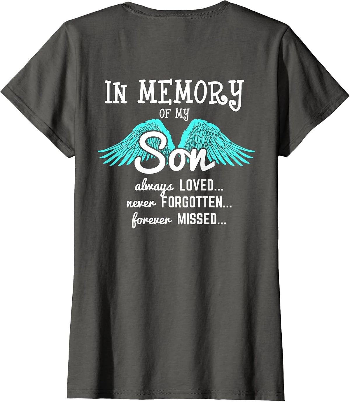 Remembering My Son Always Loved Never Forget T-Shirt - Asphalt Grey