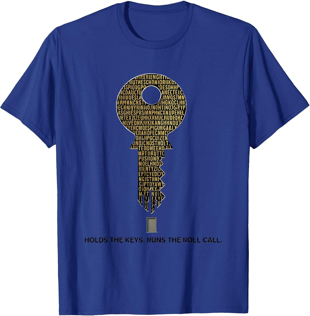 Holds The Keys Runs The Roll Call Funny Custodian T-Shirt - Royal Blue