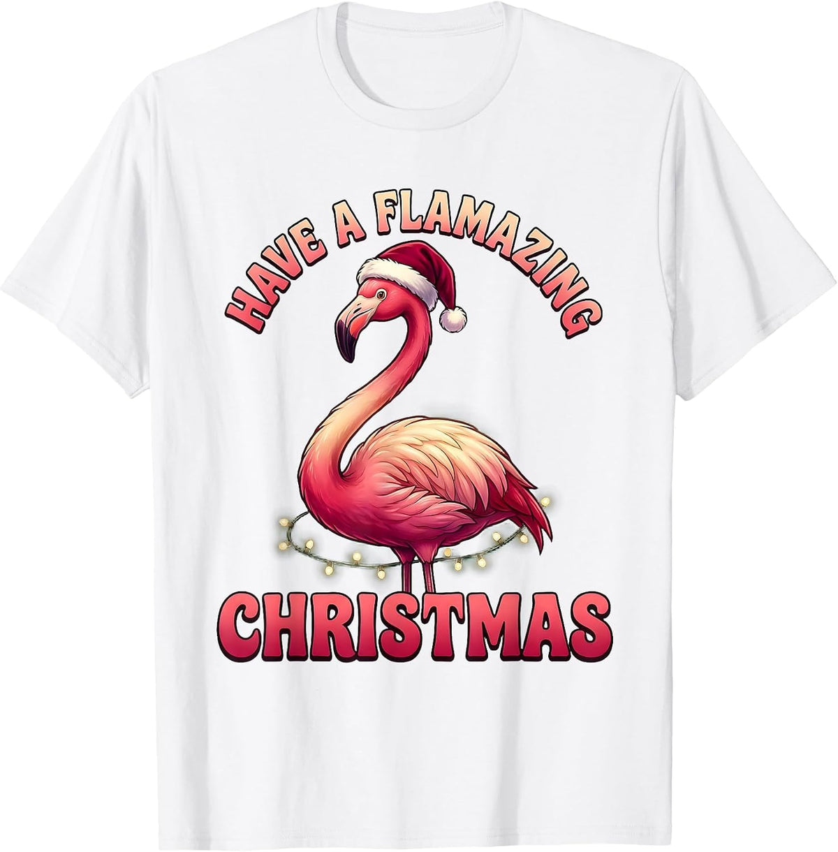 Have A Flamazing Christmas Pink Flamingo Santa Hat Holiday T-Shirt - White