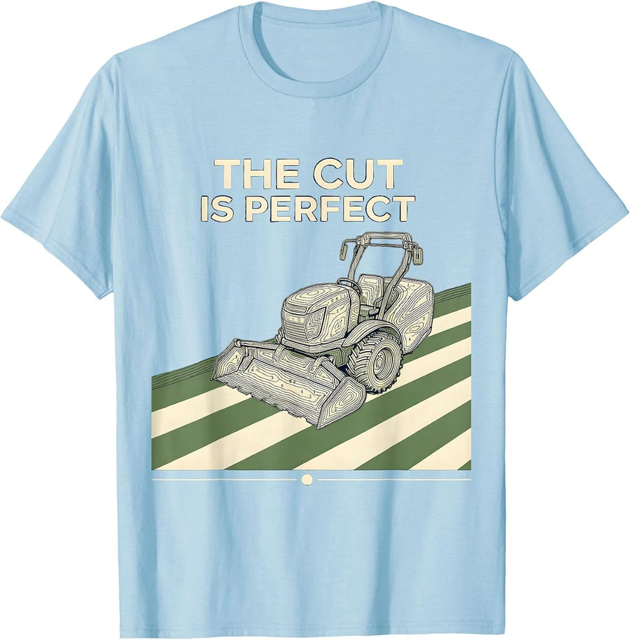 Men's The Cut Is Perfect Funny Lawn Mowing Dad Gardener Gift T-Shirt - Baby Blue
