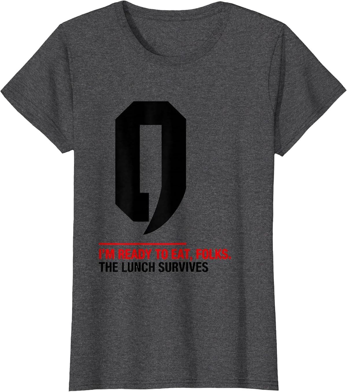 Women's I'm Ready To Eat, Folks The Lunch Survives Funny Grammar T-Shirt - Dark Heather Grey