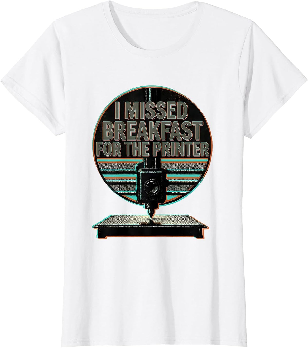 I Missed Breakfast For The Printer Funny 3D Printer Hobbyist T-Shirt - White