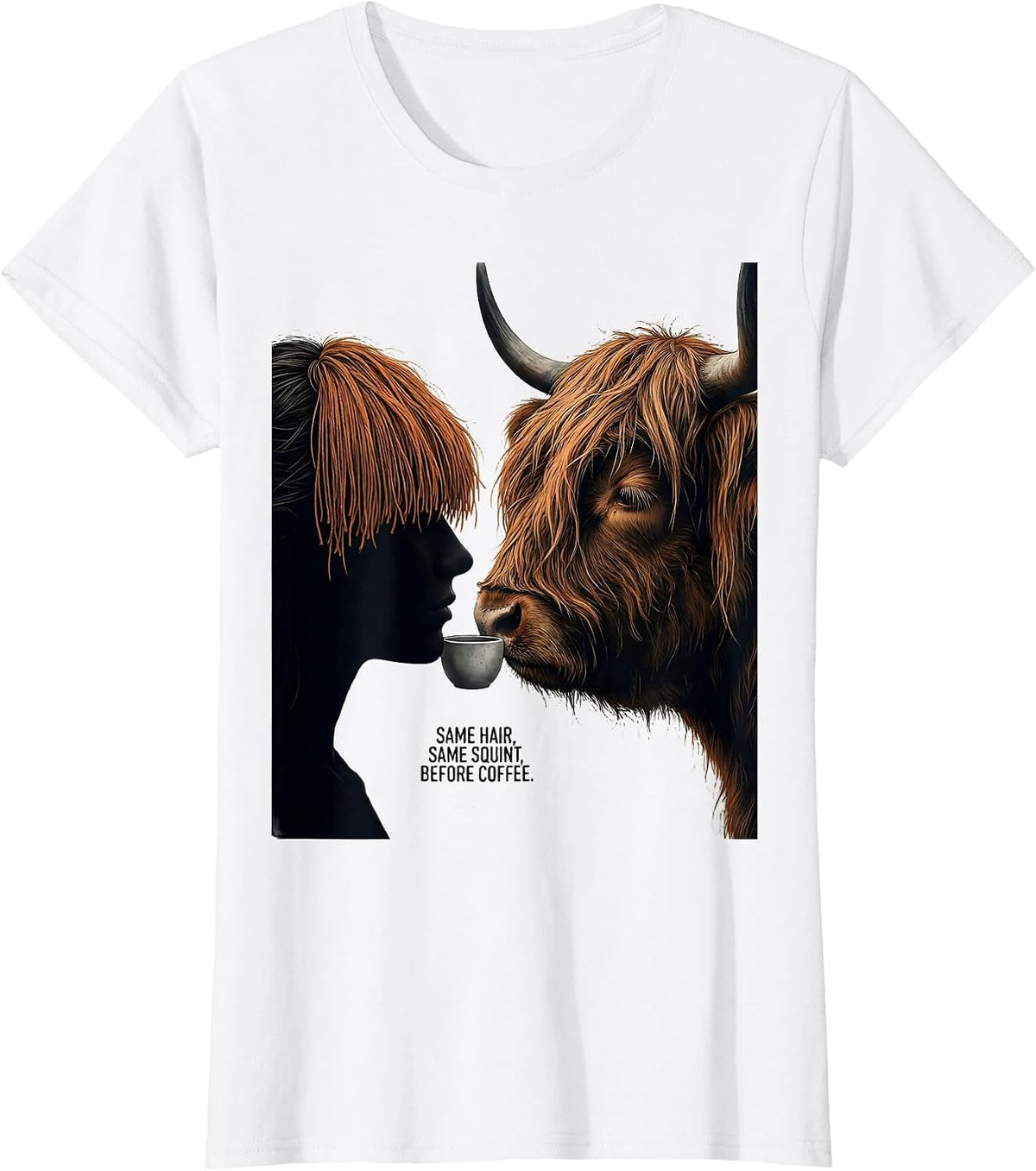 Same Hair, Same Squint, Before Coffee Funny Highland Cow T-Shirt - White
