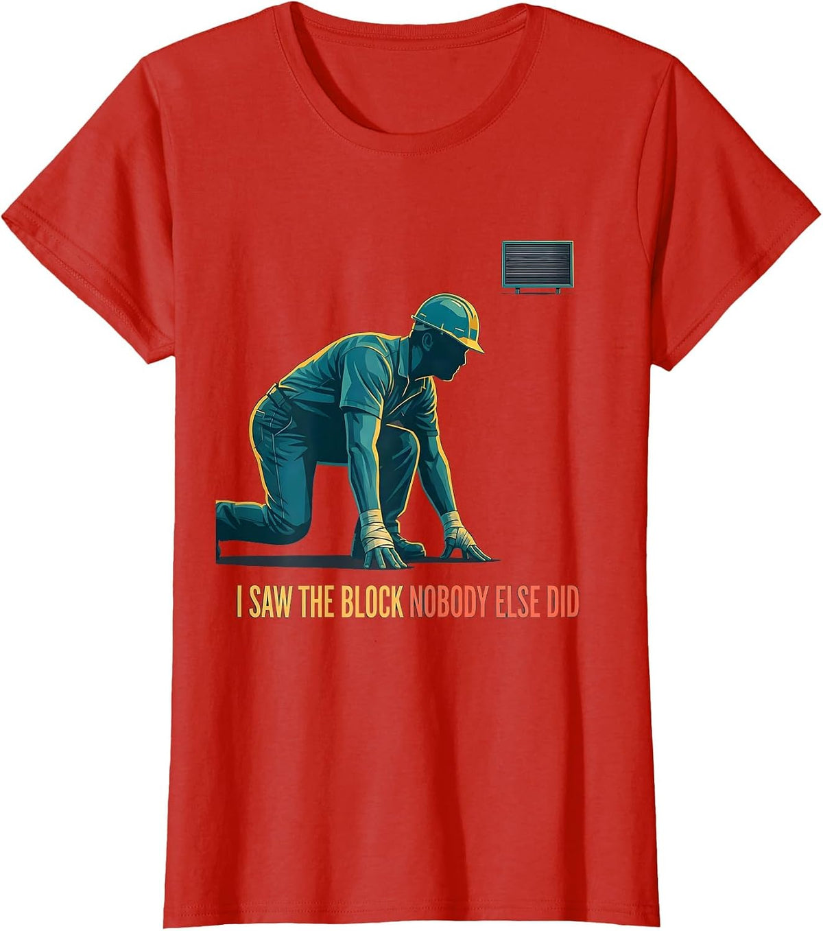 I Saw The Block Nobody Else Did Funny Football Lineman Humor T-Shirt - Red
