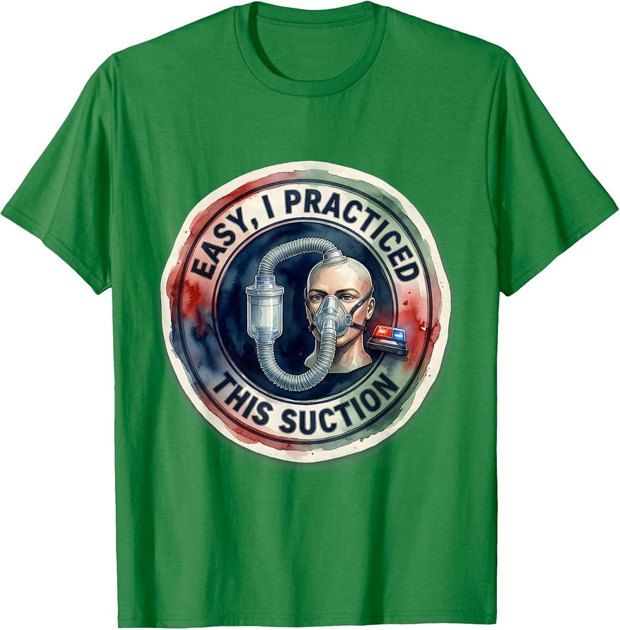 Men's Easy, I Practiced This Suction Funny EMS Paramedic EMT Gift T-Shirt - Kelly Green