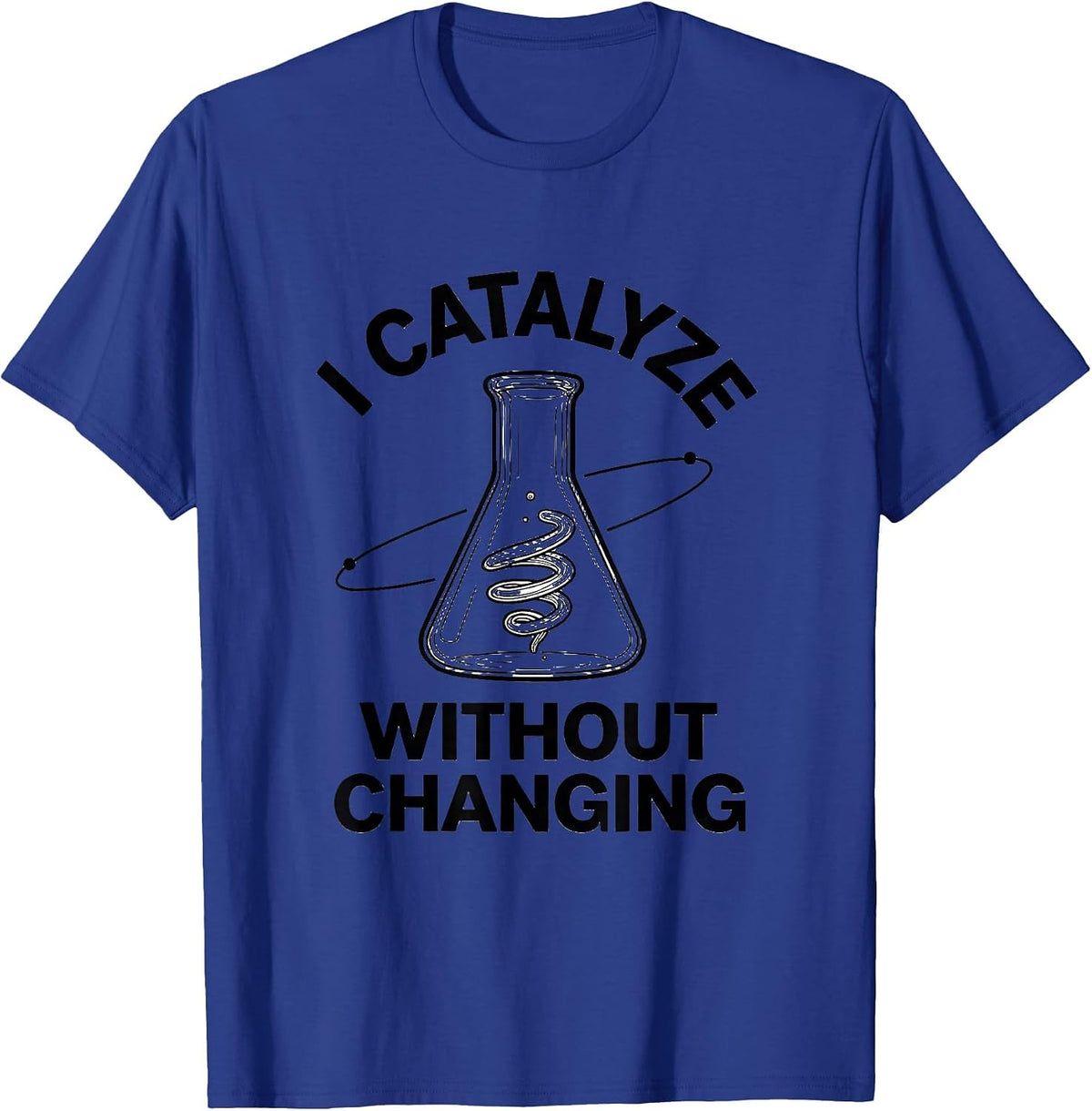 Men's I Catalyze Without Changing Funny Science Chemistry Nerd T-Shirt - Royal Blue