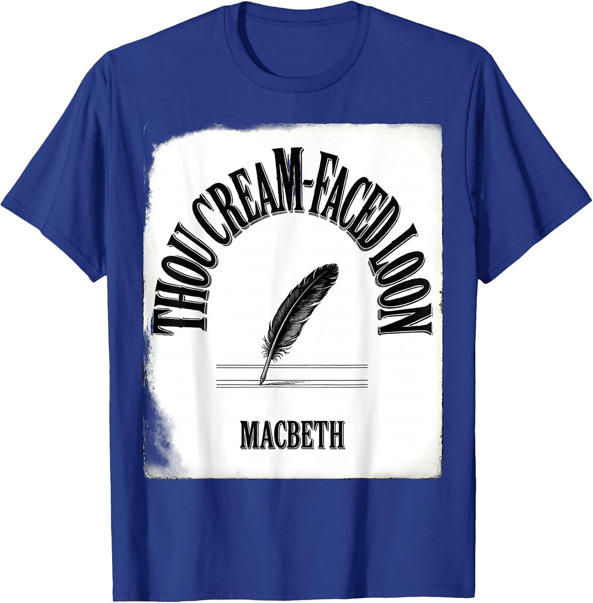 Men's Thou Cream-Faced Loon Macbeth Funny Shakespeare Literary T-Shirt - Royal Blue