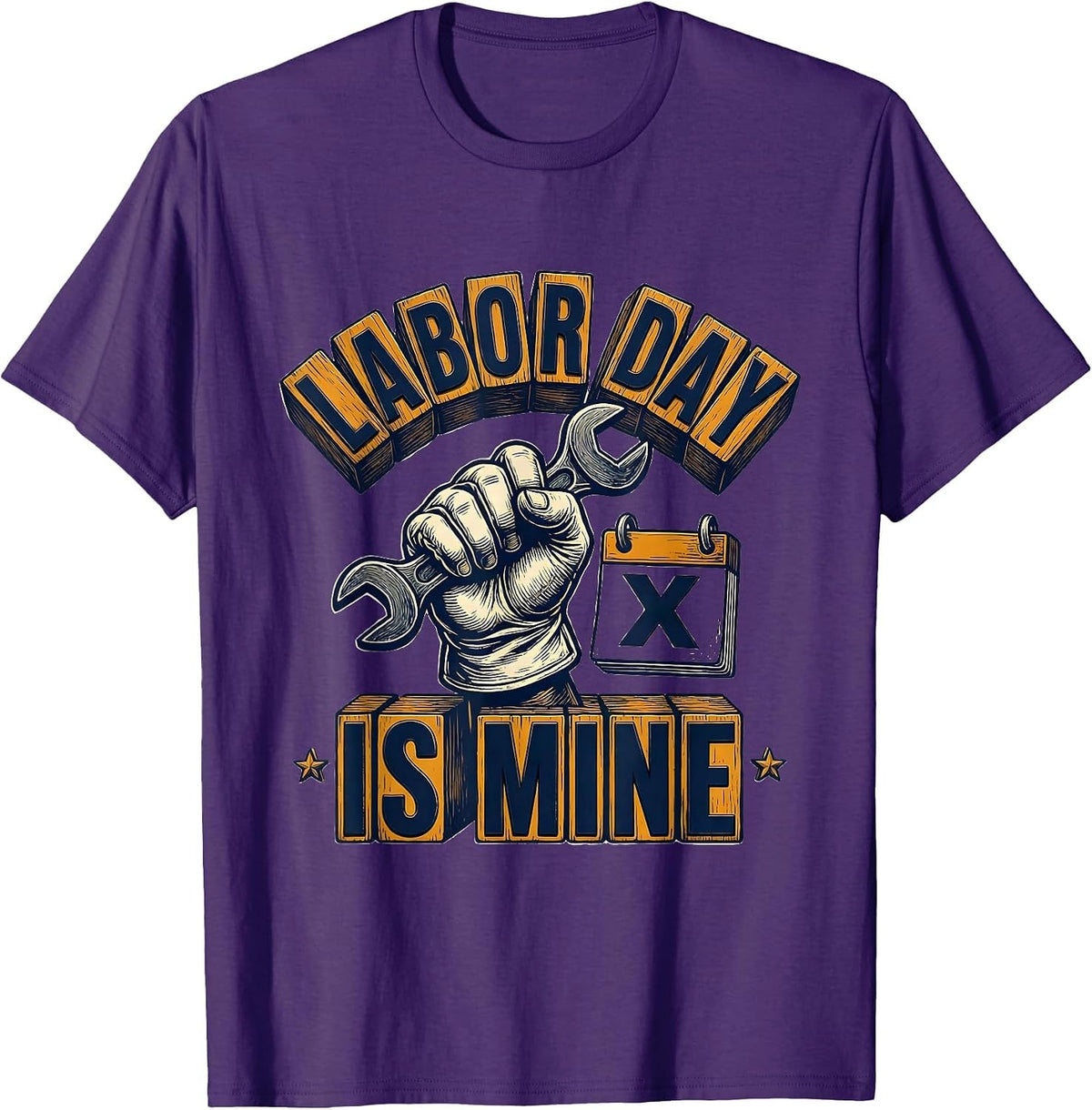 Labor Day Is Mine Funny Blue Collar Tradesman Humor T-Shirt - Purple