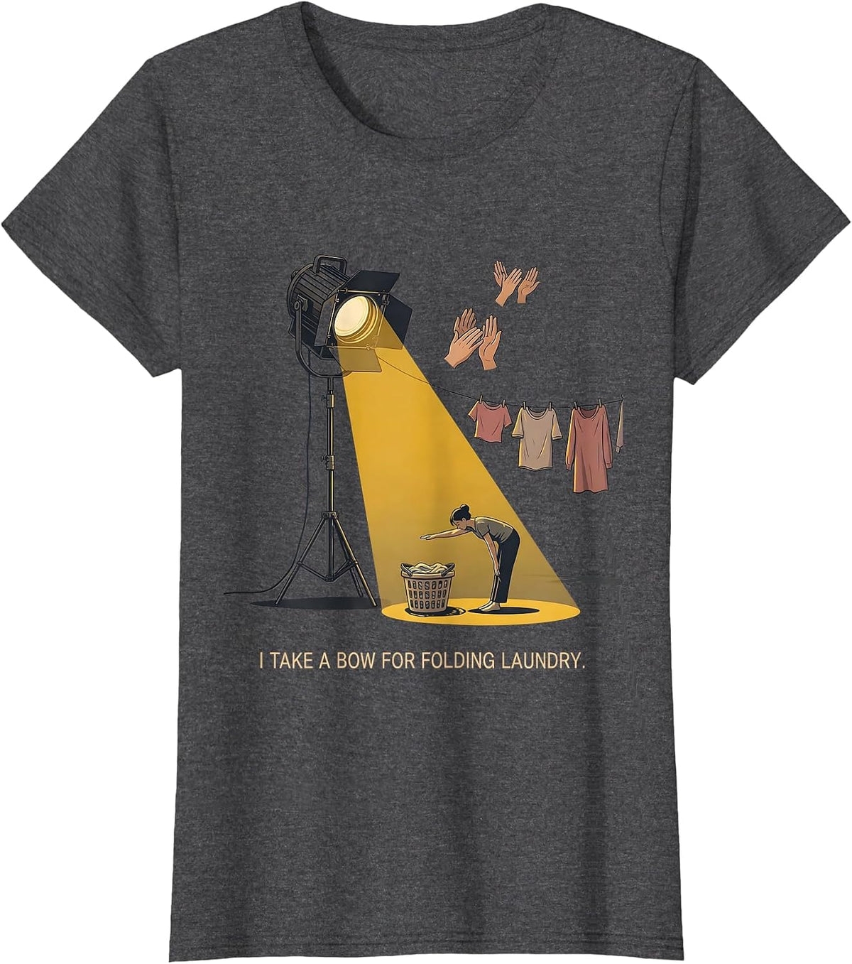 Women's I Take A Bow For Folding Laundry Funny Theatre Kid Musical T-Shirt - Dark Heather Grey