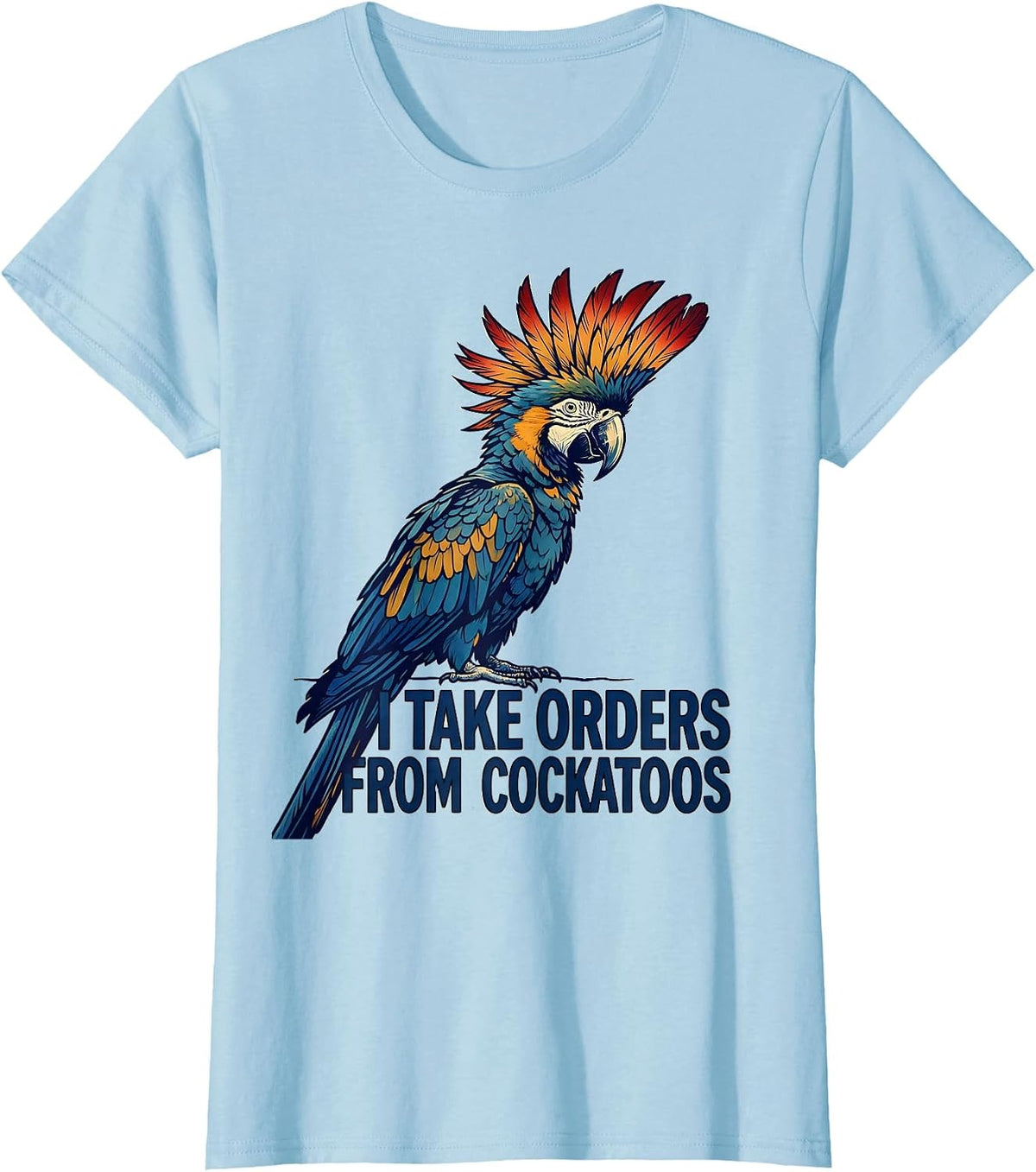 I Take Orders From Cockatoos Funny Bird Lover Ukiyo-e T-Shirt - Baby Blue