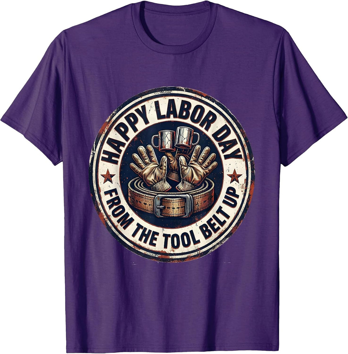 Happy Labor Day, From The Tool Belt Up Distressed Union T-Shirt - Purple