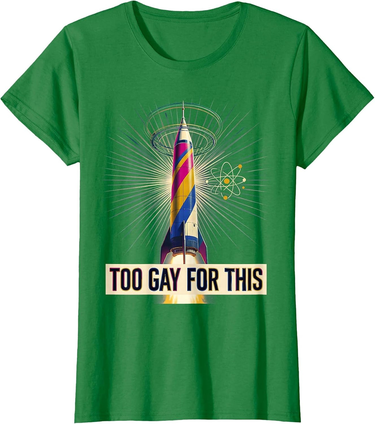 Women's Too Gay For This Bold LGBTQ Pride Design T-Shirt - Kelly Green