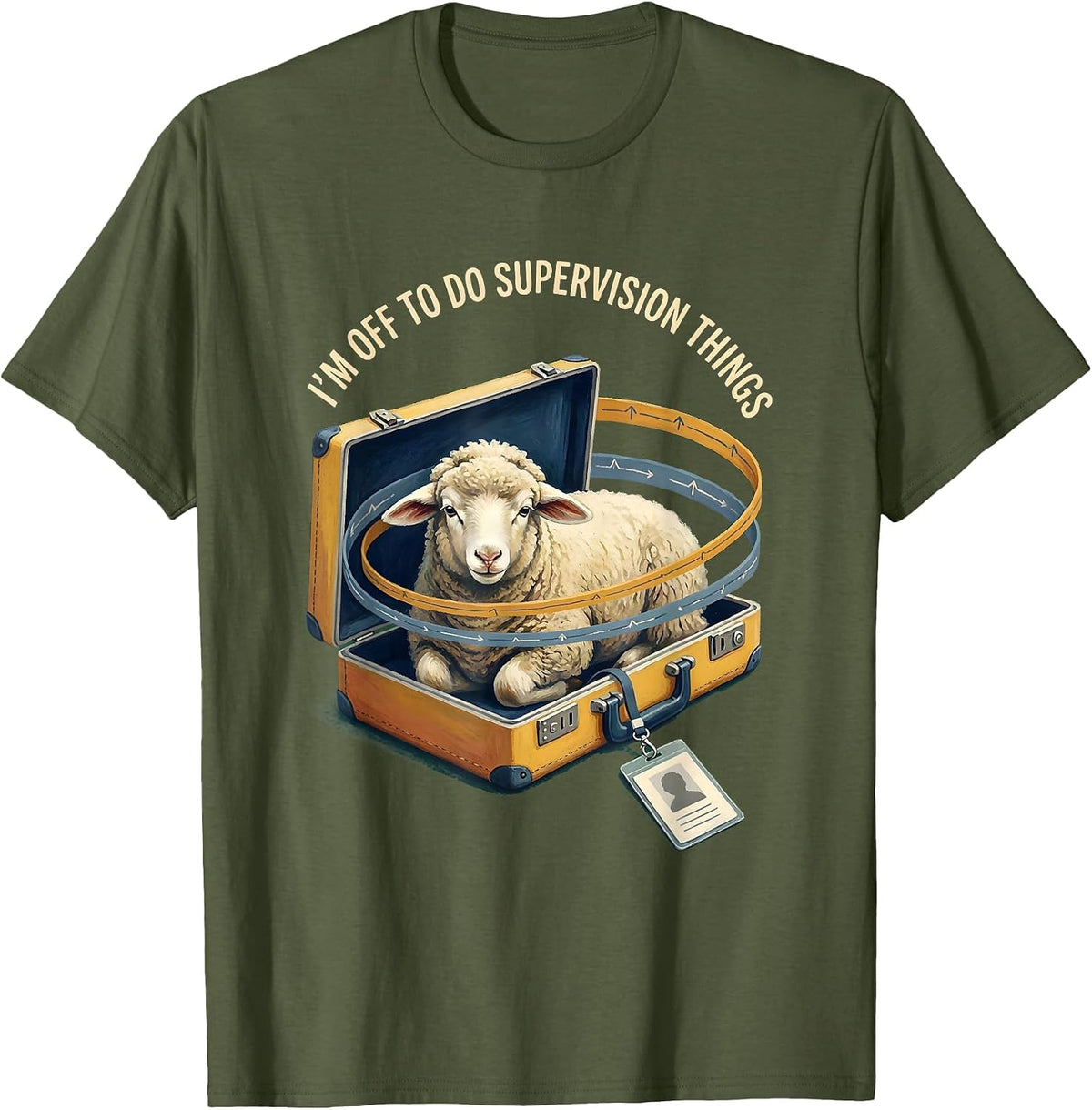 I'm Off To Do Supervision Things Storybook Social Worker T-Shirt - Olive Green