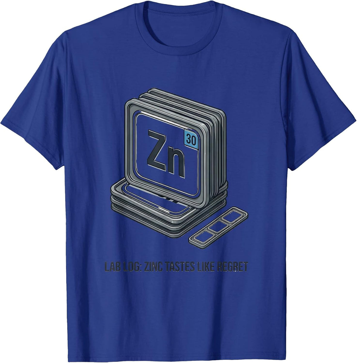 Lab Log: Zinc Tastes Like Regret Funny Science Teacher Humor T-Shirt - Royal Blue