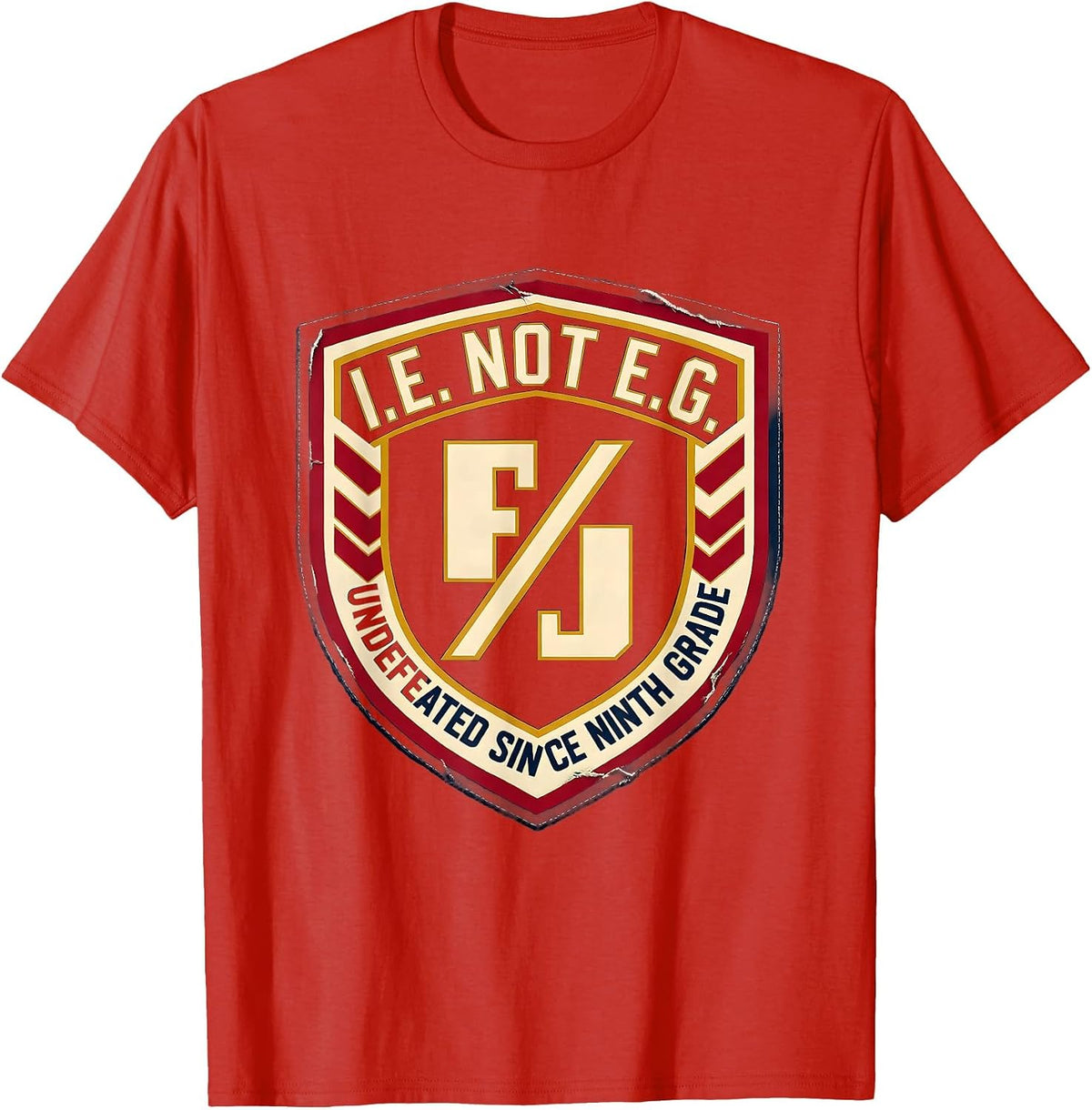 Men's I.E. Not E.G. Undefeated Since Ninth Grade Funny Grammar T-Shirt - Red