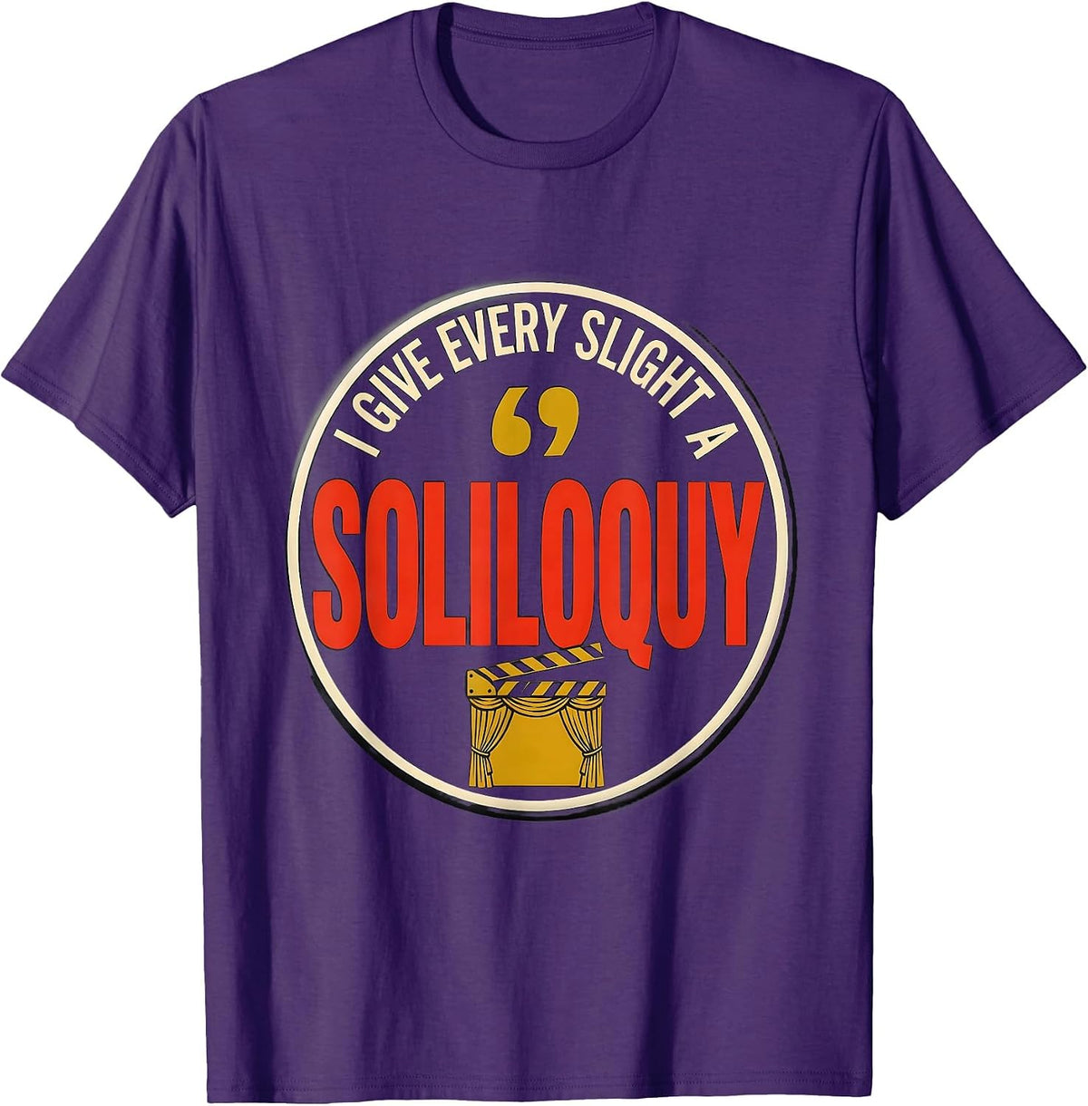 I Give Every Slight A Soliloquy Funny Literary Quote Theater T-Shirt - Purple