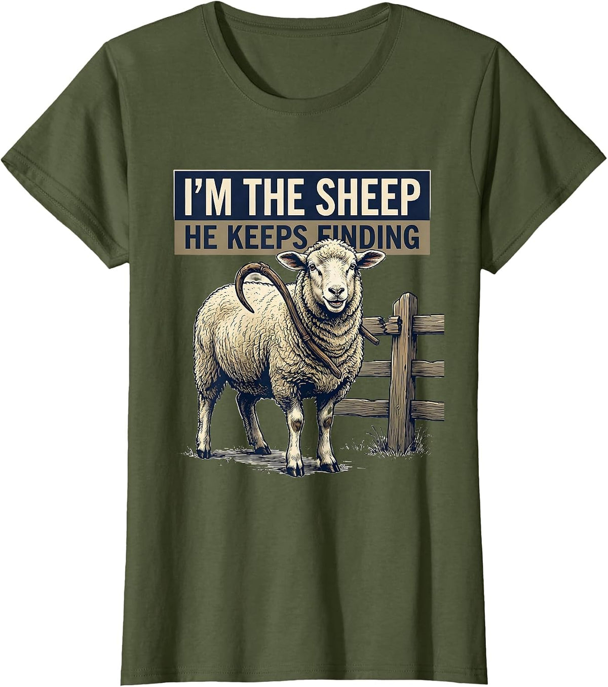 Women's I'm The Sheep He Keeps Finding Funny Faith Christian Humor T-Shirt - Olive Green