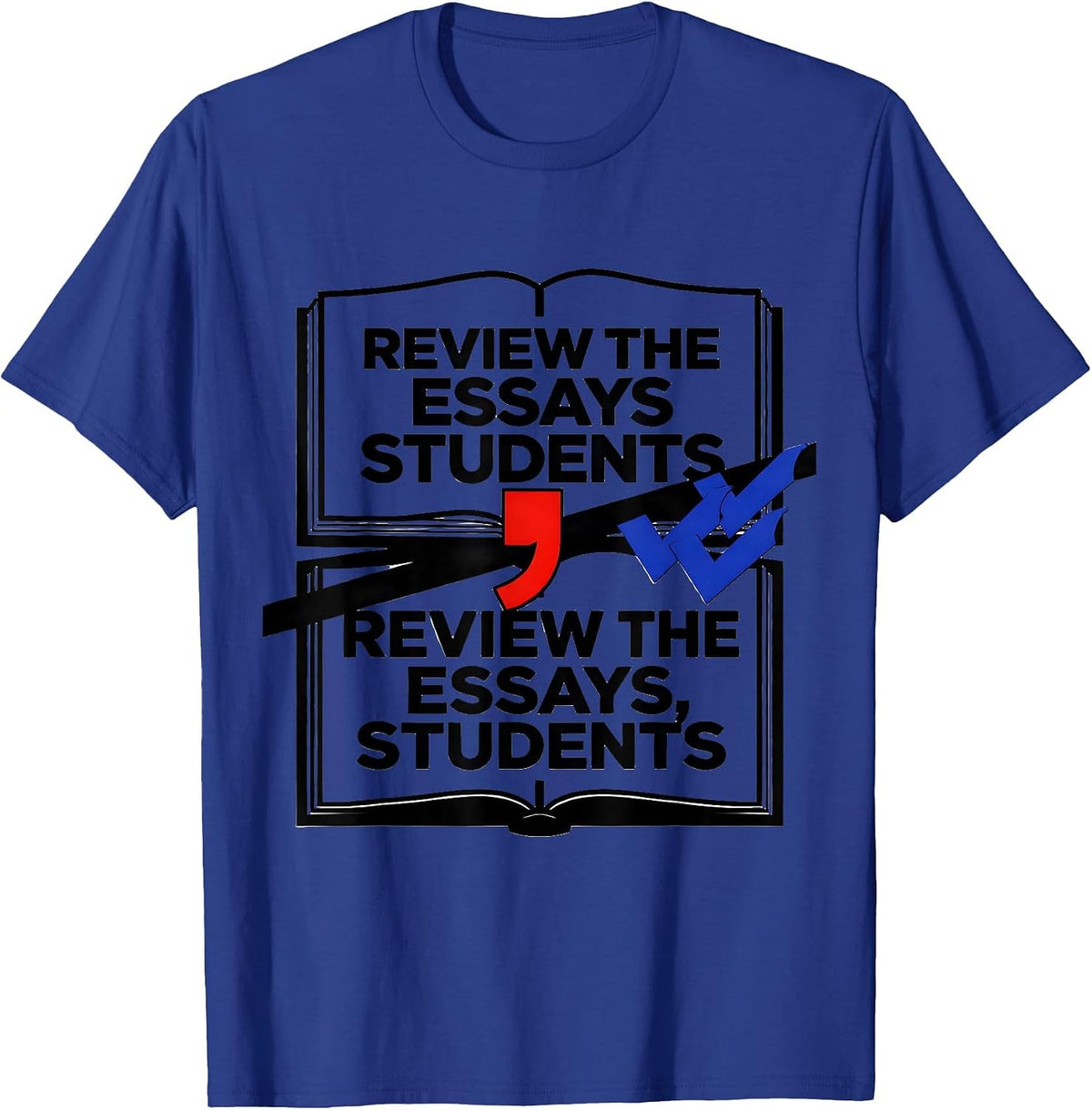Review the essays students Review the essays, students T-Shirt - Royal Blue